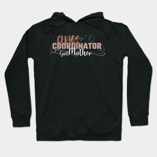 Funny Sassy Chaos Coordinator Design for Mom's with daughters Hoodie